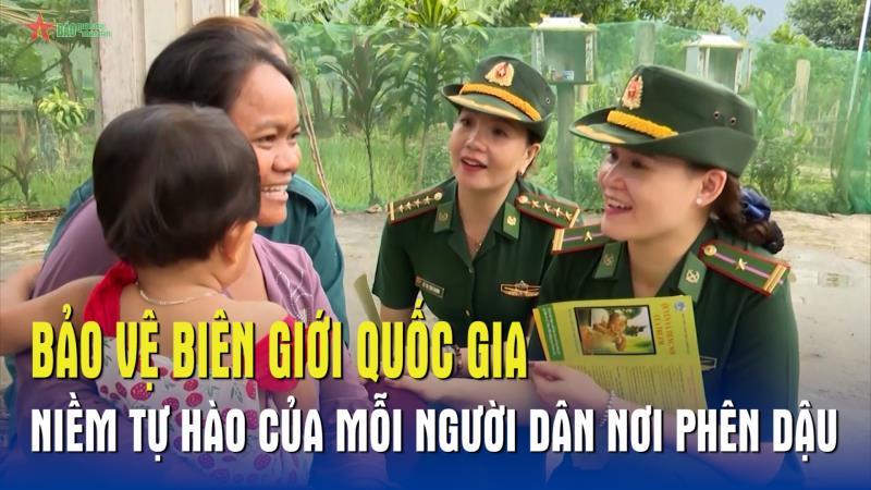 Bảo vệ biên giới quốc gia - niềm tự hào của mỗi người dân nơi phên dậu