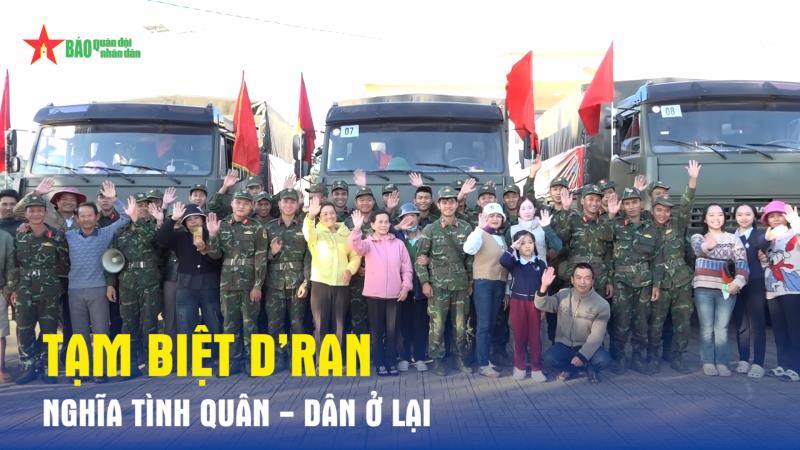 Tạm biệt D’ran, nghĩa tình quân - dân ở lại