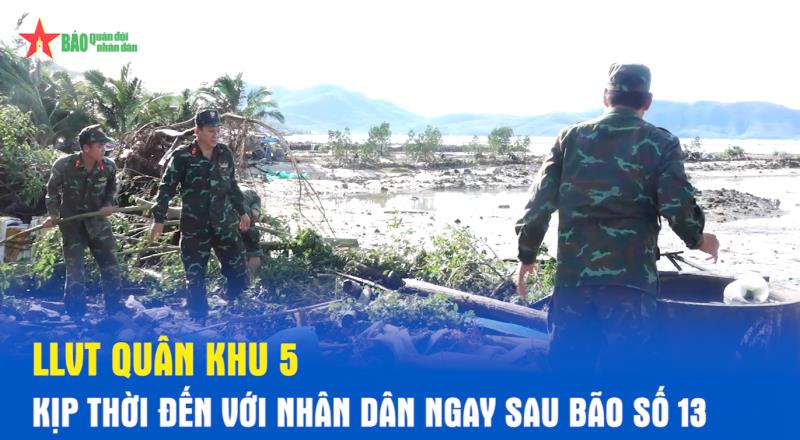 LLVT Quân khu 5 kịp thời đến với nhân dân ngay sau bão số 13
