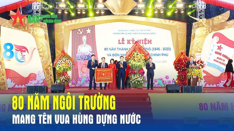 80 năm ngôi trường mang tên vua Hùng dựng nước