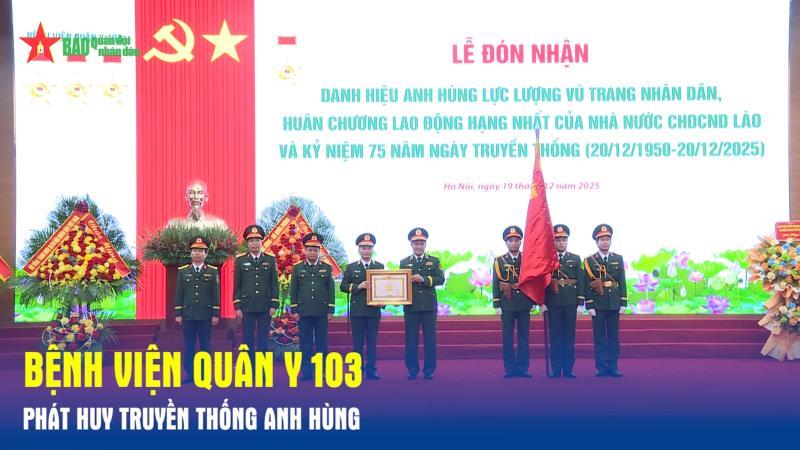 Bệnh viện Quân y 103 phát huy truyền thống anh hùng
