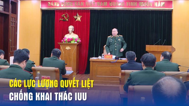 Các lực lượng quyết liệt ngăn chặn vi phạm IUU