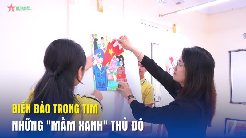 Biển đảo trong tim những mầm xanh Thủ đô
