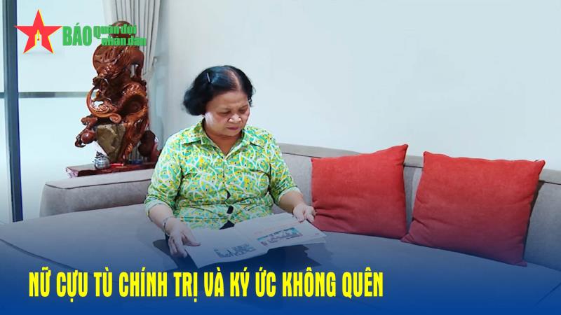 Nữ cựu tù chính trị và ký ức không quên