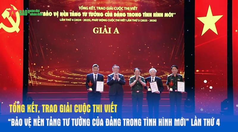 Tổng kết, trao giải Cuộc thi viết “Bảo vệ nền tảng tư tưởng của Đảng trong tình hình mới” lần thứ 4