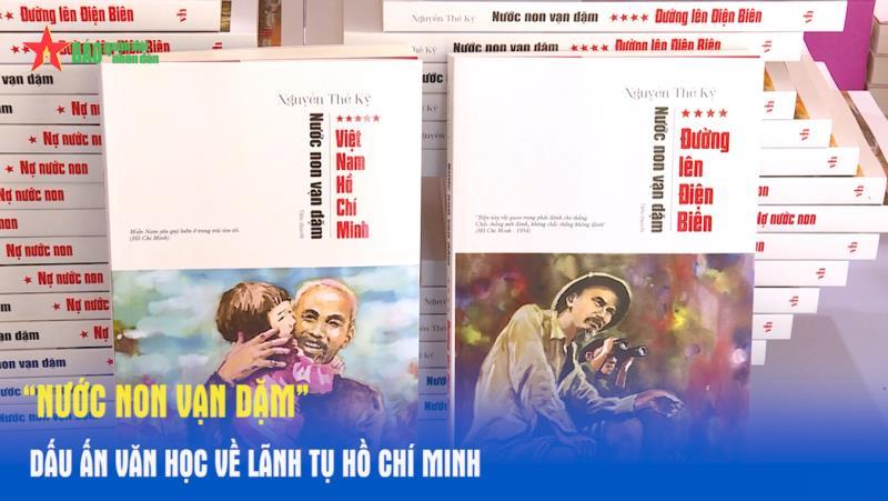 “Nước non vạn dặm” Dấu ấn văn học về lãnh tụ Hồ Chí Minh