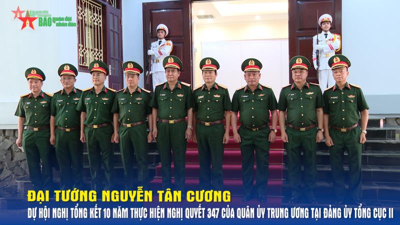 Đại tướng Nguyễn Tân Cương dự hội nghị tổng kết 10 năm thực hiện Nghị quyết số 347 tại Đảng ủy Tổng cục II
