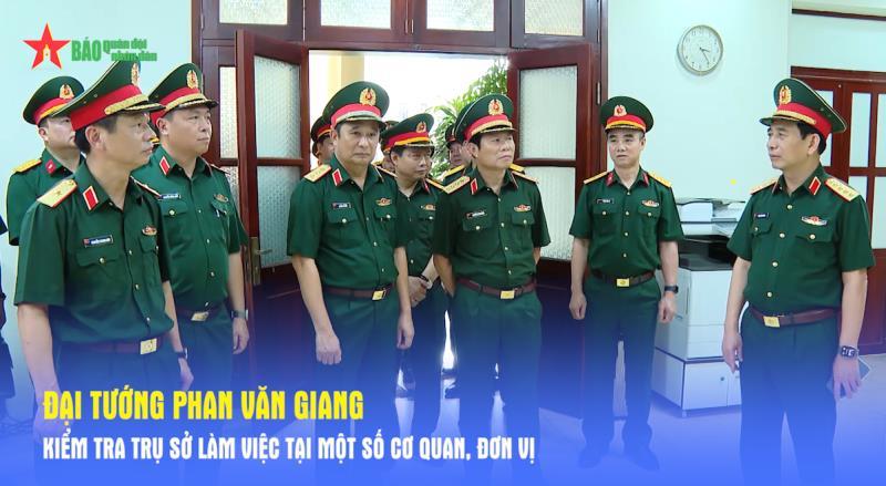 Đại tướng Phan Văn Giang kiểm tra trụ sở làm việc tại một số cơ quan, đơn vị