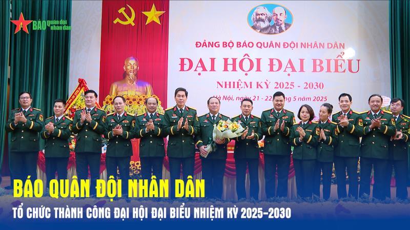 Báo Quân đội nhân dân tổ chức thành công Đại hội đại biểu nhiệm kỳ 2025-2030