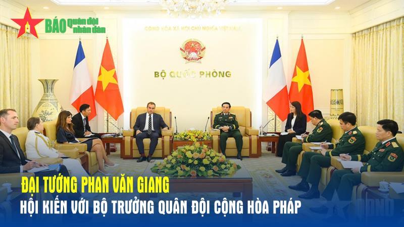 Bộ trưởng Phan Văn Giang hội kiến Bộ trưởng Quân đội Cộng hòa Pháp