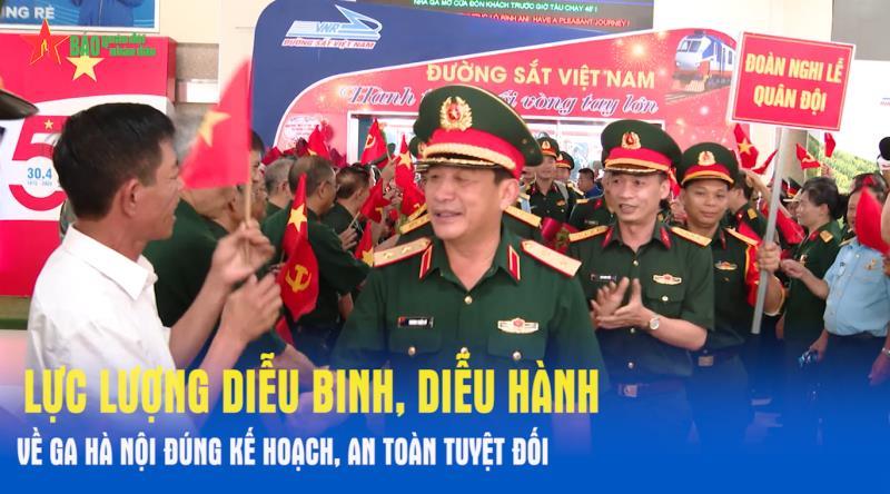 Lực lượng diễu binh, diễu hành về Ga Hà Nội đúng kế hoạch, an toàn tuyệt đối