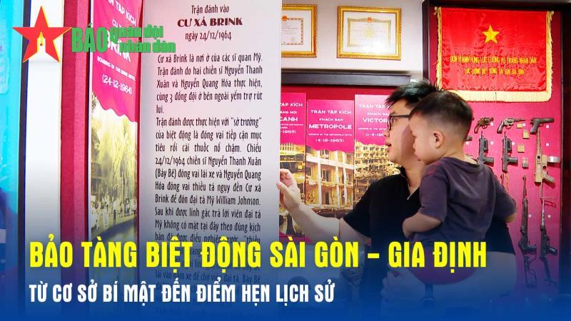 Bảo tàng Biệt động Sài Gòn - Gia Định Từ cơ sở bí mật đến điểm hẹn lịch sử