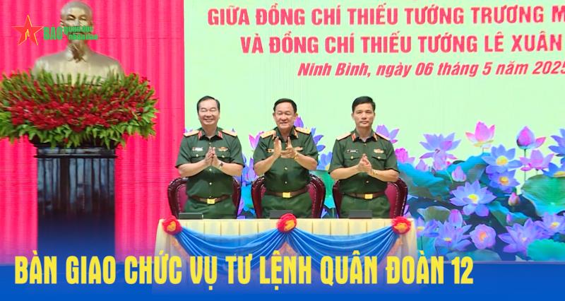 Bàn giao chức vụ Tư lệnh Quân đoàn 12