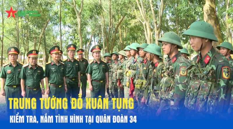Trung tướng Đỗ Xuân Tụng kiểm tra, nắm tình hình tại Quân đoàn 34