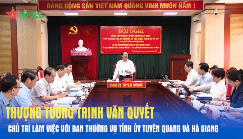 Thượng tướng Trịnh Văn Quyết chủ trì làm việc với Ban Thường vụ Tỉnh ủy Tuyên Quang và Hà Giang