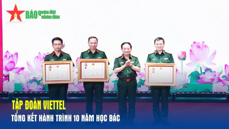 Tập đoàn Viettel tổng kết hành trình 10 năm học Bác