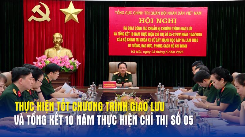 Thực hiện tốt Chương trình giao lưu và tổng kết 10 năm thực hiện Chỉ thị số 05