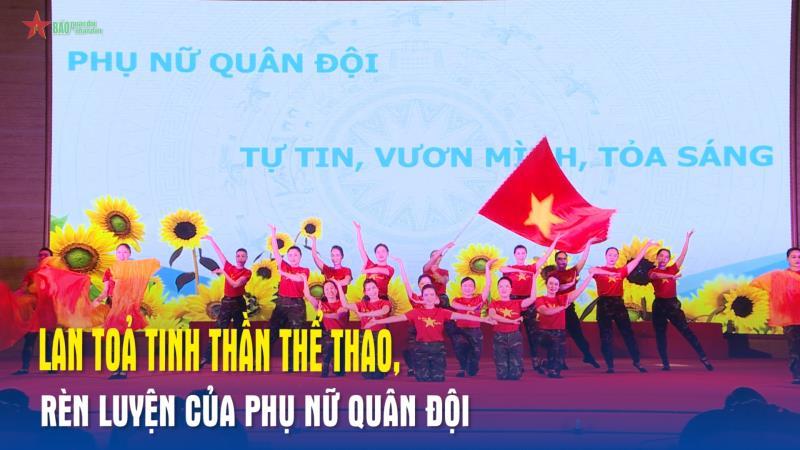 Lan toả tinh thần thể thao, rèn luyện của phụ nữ Quân đội