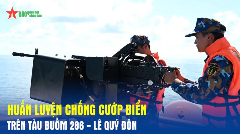 Huấn luyện chống cướp biển trên Tàu buồm 286 - Lê Quý Đôn