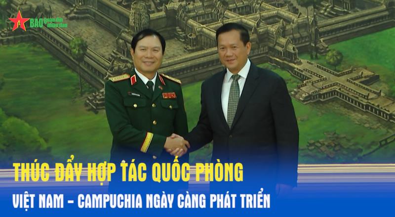 Thúc đẩy hợp tác quốc phòng Việt Nam - Campuchia ngày càng phát triển