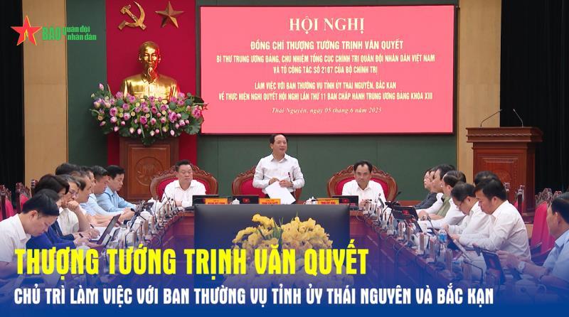 Thượng tướng Trịnh Văn Quyết chủ trì làm việc với Ban Thường vụ Tỉnh ủy Thái Nguyên và Bắc Kạn