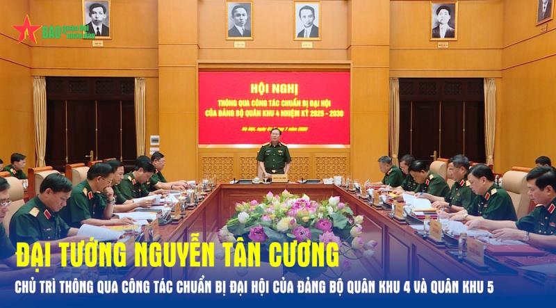 Đại tướng Nguyễn Tân Cương chủ trì thông qua công tác chuẩn bị đại hội của Đảng bộ Quân khu 4 và Quân khu 5
