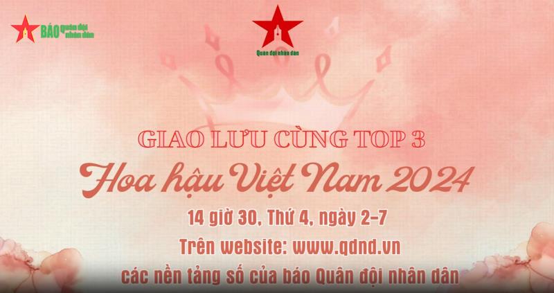 Giao lưu trực tuyến với top 3 Hoa hậu Việt Nam năm 2024