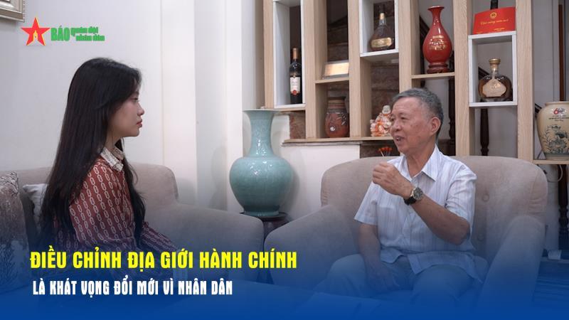 Góc chiếu thẳng Điều chỉnh địa giới hành chính là khát vọng đổi mới vì nhân dân