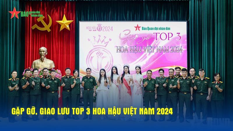Gặp gỡ, giao lưu Top 3 Hoa hậu Việt Nam 2024