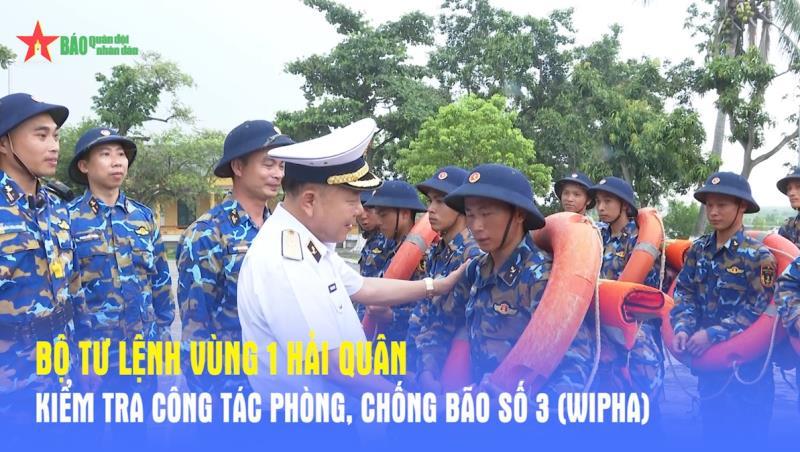 Bộ tư lệnh Vùng 1 Hải quân kiểm tra công tác phòng, chống bão số 3 Wipha