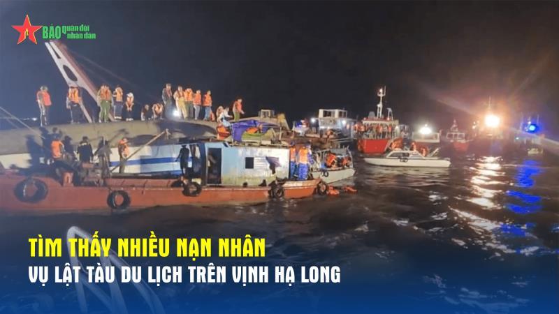 Tìm thấy nhiều nạn nhân vụ lật tàu du lịch trên Vịnh Hạ Long
