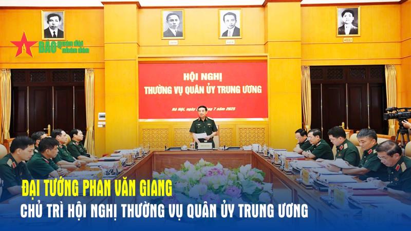 Đại tướng Phan Văn Giang chủ trì Hội nghị Thường vụ Quân ủy Trung ương