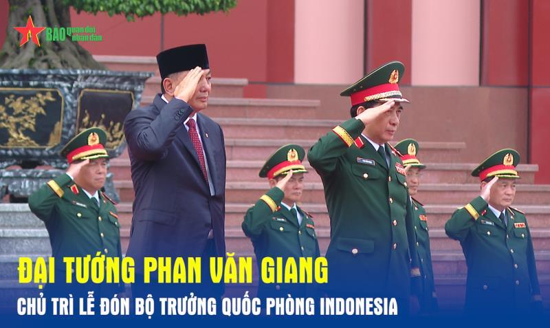 Đại tướng Phan Văn Giang chủ trì lễ đón Bộ trưởng Quốc phòng Indonesia
