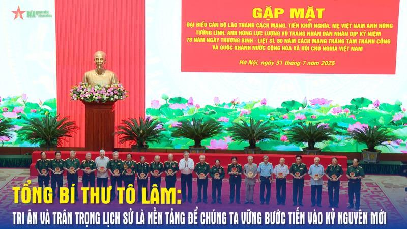 Tổng Bí thư Tô Lâm Tri ân và trân trọng lịch sử là nền tảng để chúng ta vững bước tiến vào kỷ nguyên mới