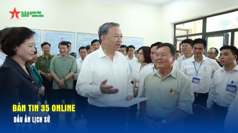 Bản tin 35 Online Dấu ấn lịch sử