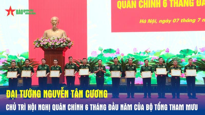 Đại tướng Nguyễn Tân Cương chủ trì hội nghị Quân chính 6 tháng đầu năm của Bộ Tổng Tham mưu