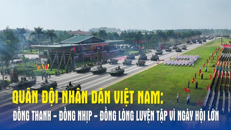 Quân đội nhân dân Việt Nam Đồng thanh - Đồng nhịp - Đồng lòng luyện tập vì ngày hội lớn