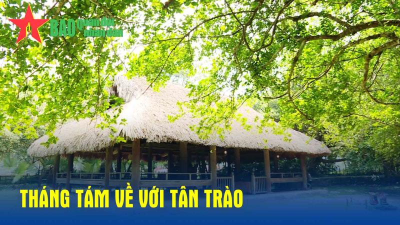 Tháng Tám về với Tân Trào