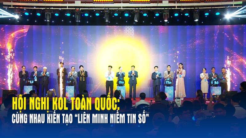 Hội nghị KOL toàn quốc Cùng nhau kiến tạo “Liên minh niềm tin số”