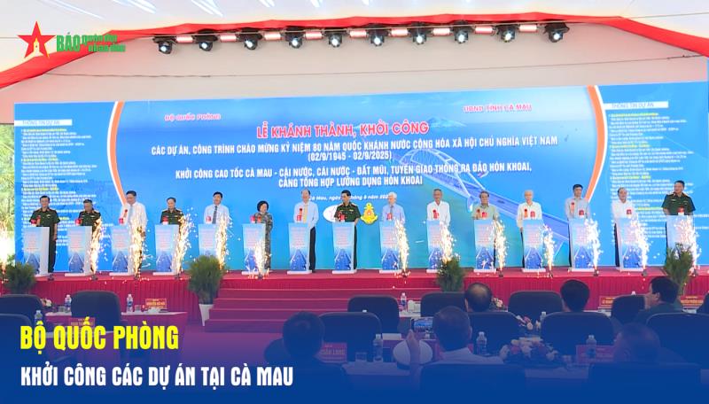 Bộ Quốc phòng khởi công các dự án tại Cà Mau