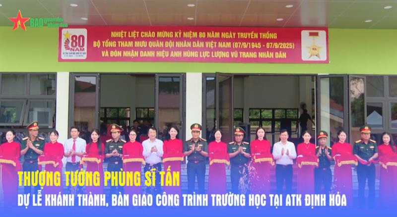 Thượng tướng Phùng Sĩ Tấn dự lễ khánh thành, bàn giao công trình trường học tại ATK Định Hóa