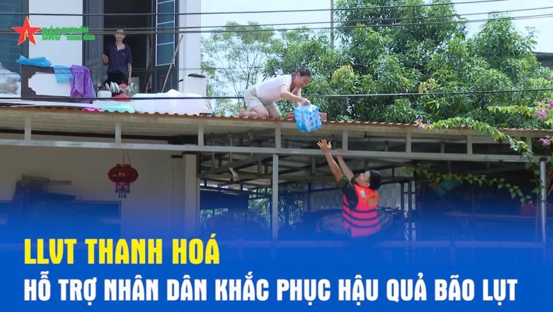 LLVT Thanh Hoá hỗ trợ nhân dân khắc phục hậu quả bão lụt