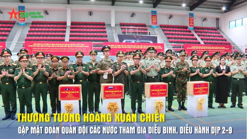 Thượng tướng Hoàng Xuân Chiến gặp mặt đoàn quân đội các nước tham gia diễu binh, diễu hành dịp 2-9
