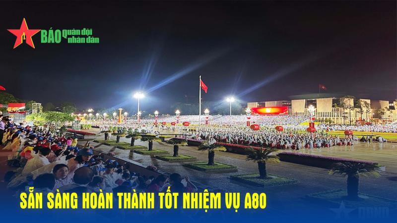 Sẵn sàng hoàn thành tốt nhiệm vụ A80