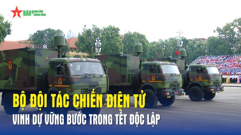Bộ đội Tác chiến điện tử vinh dự vững bước trong Tết Độc lập