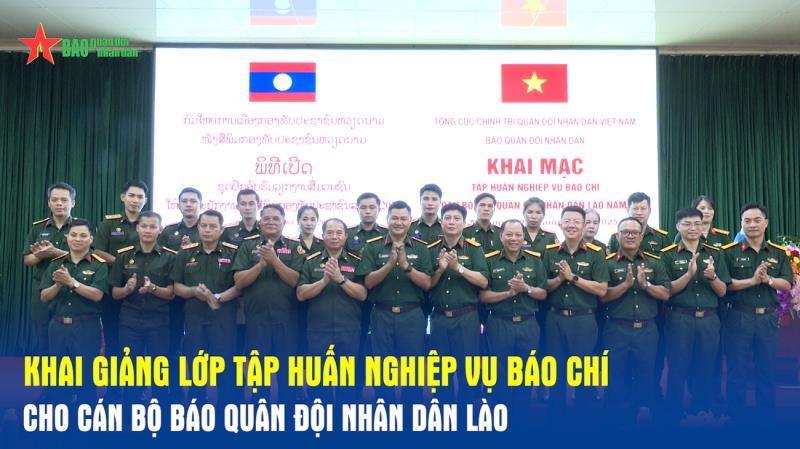 Khai giảng Lớp tập huấn nghiệp vụ báo chí cho cán bộ Báo Quân đội nhân dân Lào