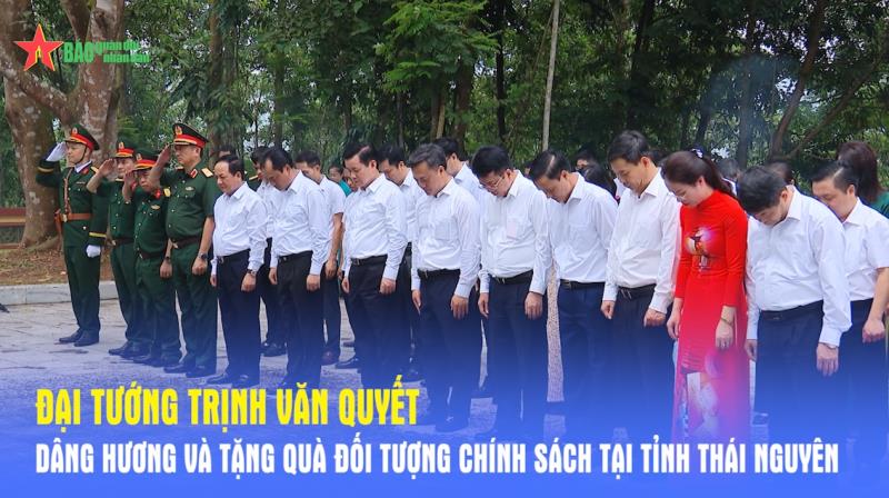 Đại tướng Trịnh Văn Quyết dâng hương và tặng quà đối tượng chính sách tại tỉnh Thái Nguyên