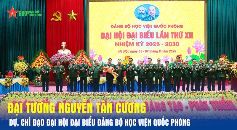 Đại tướng Nguyễn Tân Cương dự, chỉ đạo Đại hội đại biểu Đảng bộ Học viện Quốc phòng