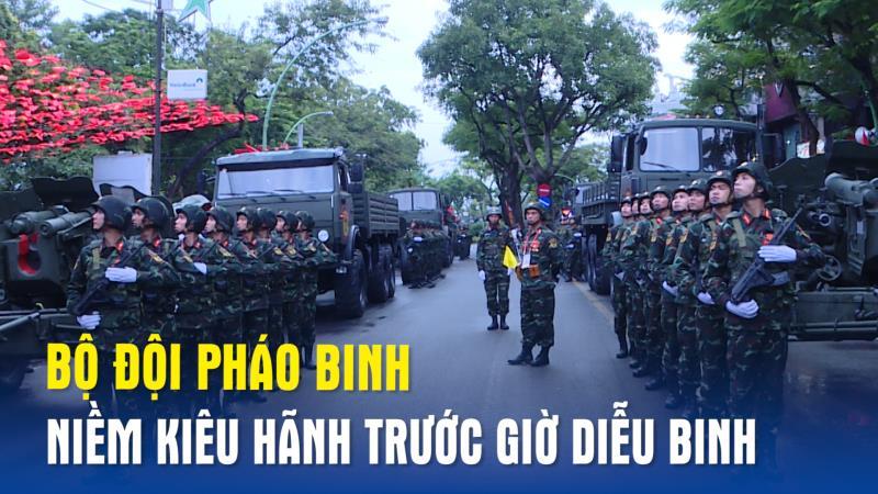 Bộ đội Pháo binh – niềm kiêu hãnh trước giờ diễu binh