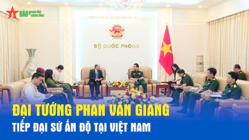 Đại tướng Phan Văn Giang tiếp Đại sứ Ấn Độ tại Việt Nam